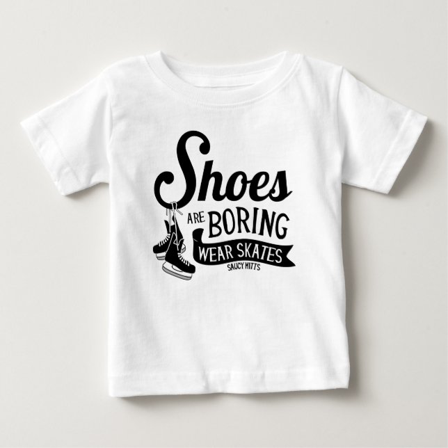 Camiseta De Bebé Los zapatos están aburridos con los patines de hoc (Anverso)