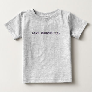 Camiseta De Bebé Love showed up Baby Romper