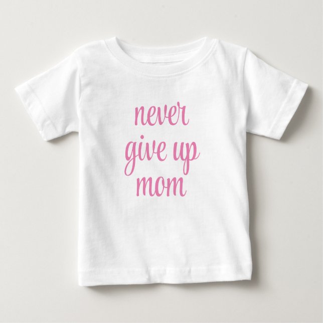 Camiseta De Bebé Mamá nunca deja de lado el texto de Personalizable (Anverso)