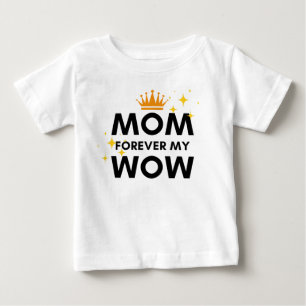 Camiseta De Bebé Mamá por siempre mi wow
