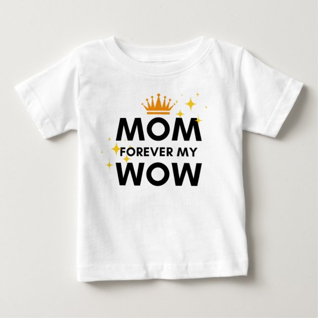 Camiseta De Bebé Mamá por siempre mi wow (Anverso)