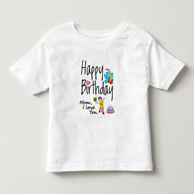 Camiseta De Bebé Mamá, te amo. Feliz cumpleaños. (Anverso)