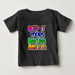 Camiseta De Bebé Mantén lo Tuyo Hakuna Matata Impresión de Arte