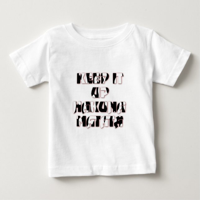 Camiseta De Bebé Mantener arriba / Impresión artística de Hakuna Ma (Anverso)
