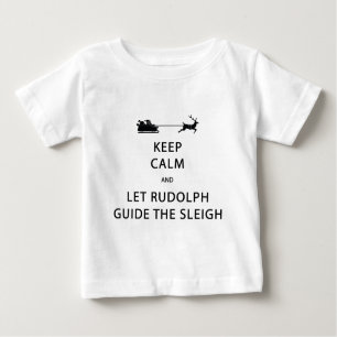 Camiseta De Bebé Mantener la calma Let Rudolph Guide Sleigh