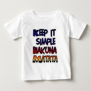 Camiseta De Bebé Mantenerlo simple Hakuna Matata Imprimir arte