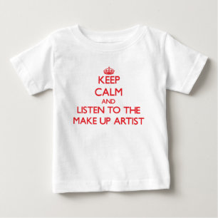 Camiseta De Bebé Mantenga la calma y escuche al artista maquillador