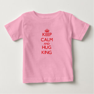 Camiseta De Bebé Mantenga rey tranquilo y del ABRAZO