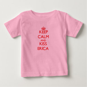 Camiseta De Bebé Mantenga tranquilo y beso Erica