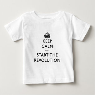 Camiseta De Bebé Mantengan La Calma Y Empiecen La Revolución