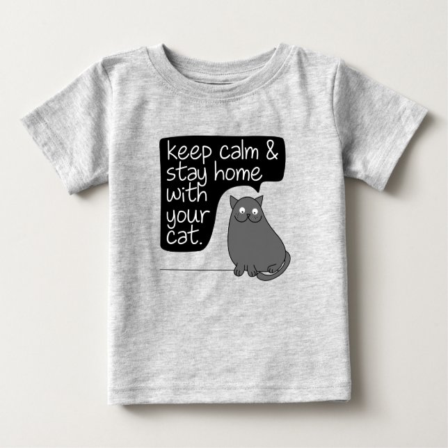 Camiseta De Bebé Manténgase tranquilo y en casa con su gato (Anverso)