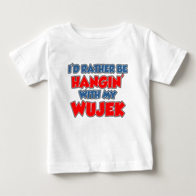 Camiseta De Bebé Más bien estar con Wujek (Anverso)
