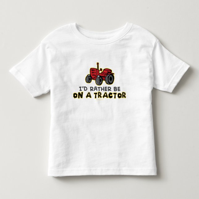 Camiseta De Bebé Más Bien Estar En Un Tractor (Anverso)