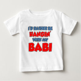 Camiseta De Bebé Más bien ser Hangin Babi