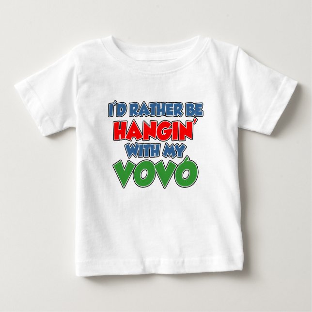Camiseta De Bebé Más Bien Ser Hangin Con Mi Vovo (Anverso)
