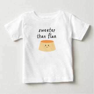 Camiseta De Bebé Más dulce que Flan Shirt