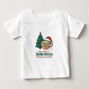 Camiseta De Bebé Más Probable de Beber Matcha Hasta que mi Árbol se