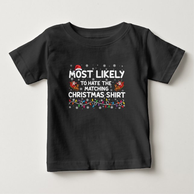 Camiseta De Bebé Más Probable Que Odie La Navidad Emparentada  (Anverso)