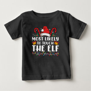 Camiseta De Bebé Más Probable Que Toquen Al Elfo Navidad Familia