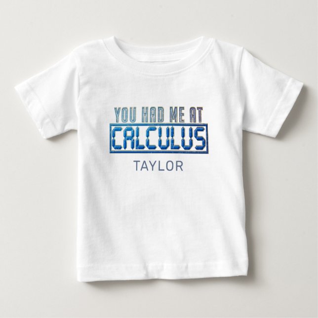 Camiseta De Bebé Math Nerd Gag Me Tenías En Calculo (Anverso)