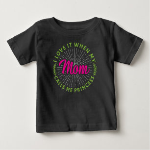 Camiseta De Bebé Me Encanta Cuando Mi Mamá Me Llama Princesa-95105