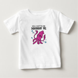 Camiseta De Bebé Me Estas Tomando el Pelo, Calamar Divertido Dice