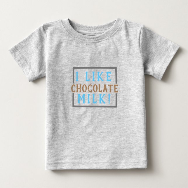 Camiseta De Bebé ¡Me gusta la leche de chocolate!(Bebé) (Anverso)