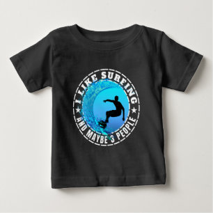 Camiseta De Bebé Me Gusta Surfear Y Quizás 3 Personas