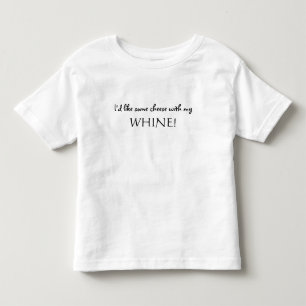 Camiseta De Bebé ¡Me gustaría un poco de queso con mi WHINE!