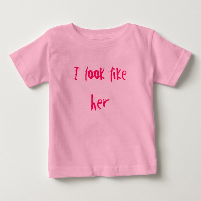 Camiseta De Bebé Me parezco a ella (Anverso)