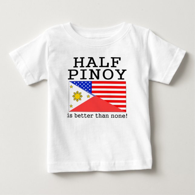 Camiseta De Bebé ¡Medio Pinoy es mejor que ninguno! (Anverso)