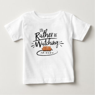Camiseta De Bebé Mejor estuviera viendo FRIENDS™