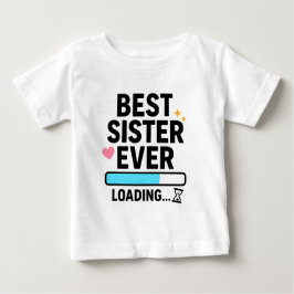 Camiseta De Bebé Mejor Hermana de Todos los Tiempos Cargando
