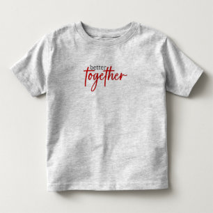 Camiseta De Bebé Mejor Juntos, Toddler Tee - Dulce y Encantador