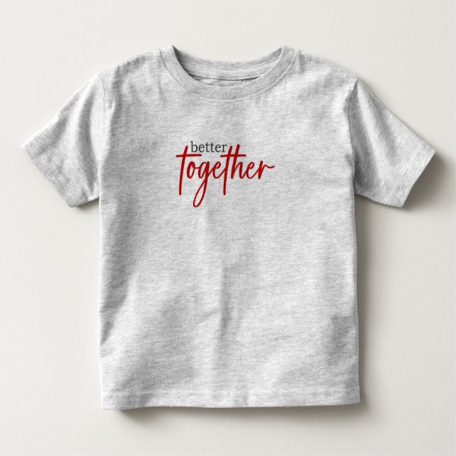Camiseta De Bebé Mejor Juntos, Toddler Tee - Dulce y Encantador (Anverso)