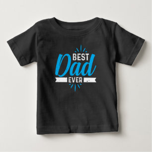 Camiseta De Bebé Mejor Papá Nunca