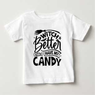 Camiseta De Bebé Mejor Que La Bruja Tenga Mi Vela