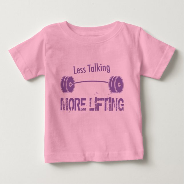 Camiseta De Bebé Menos Hablar, Más Levantar (Anverso)