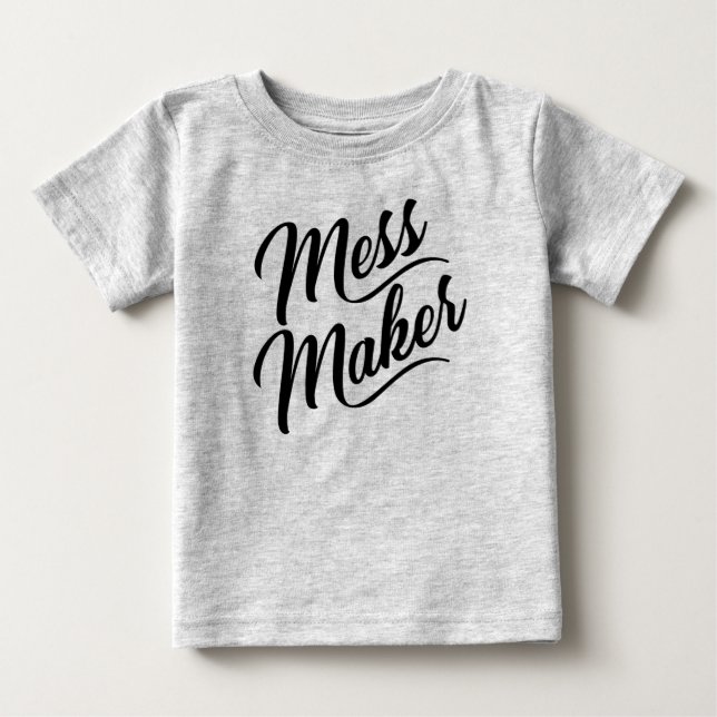 Camiseta De Bebé Mess Maker (Anverso)