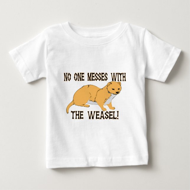 Camiseta De Bebé Mess with the Weasel (Anverso)