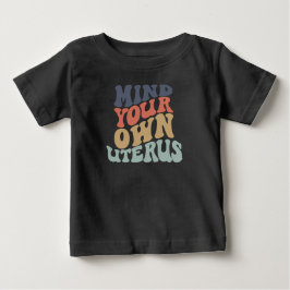 Camiseta De Bebé Métete en tu propia feminista uterina