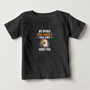 Camiseta De Bebé Mi Cerdo De Guinea Y Yo Hablamos De Tu Propietario