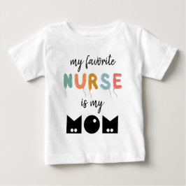Camiseta De Bebé Mi Enfermera Favorita Es Mi Mamá Cuta Personalizad