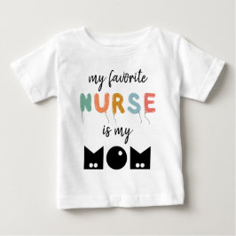 Camiseta De Bebé Mi Enfermera Favorita Es Mi Mamá Lindo Personaliza