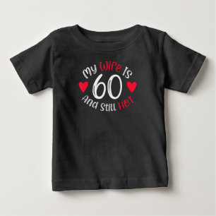 Camiseta De Bebé Mi Esposa Tiene 60 Años Y Todavía Es Un Regalo De 