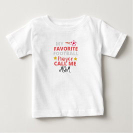 Camiseta De Bebé Mi jugador de fútbol favorito me llama mamá