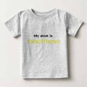 Camiseta De Bebé Mi mamá es ENDOSTRONG