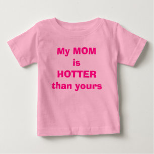 Camiseta De Bebé Mi MAMÁ es MÁS CALIENTE que la suya