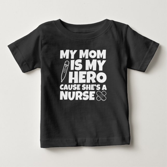 Camiseta De Bebé Mi mamá es mi héroe porque es una enfermera. (Anverso)