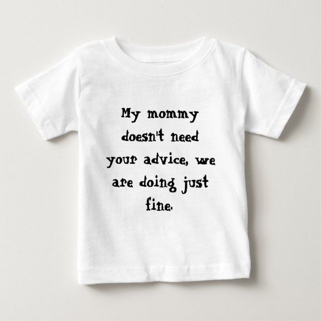 Camiseta De Bebé Mi mamá no necesita su consejo, nosotros está (Anverso)
